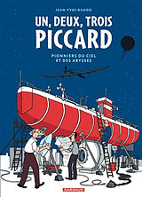 Broschiert 1, 2, 3 Piccard : pionniers du ciel et des abysses von Jean-Yves Duhoo